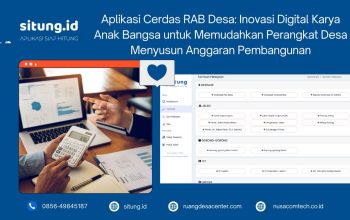 Aplikasi Cerdas RAB Desa: Inovasi Digital Karya Anak Bangsa untuk Memudahkan Perangkat Desa Menyusun Anggaran Pembangunan