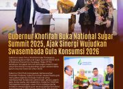 Gubernur Khofifah Ajak Sinergi Nasional di National Sugar Summit 2025 untuk Wujudkan Swasembada Gula Konsumsi Tahun 2026