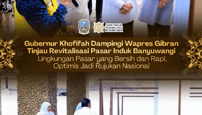 Gubernur Khofifah Dampingi Wapres Gibran Tinjau Revitalisasi Pasar Induk Banyuwangi, Optimistis Jadi Penguat Pertumbuhan Ekonomi Daerah