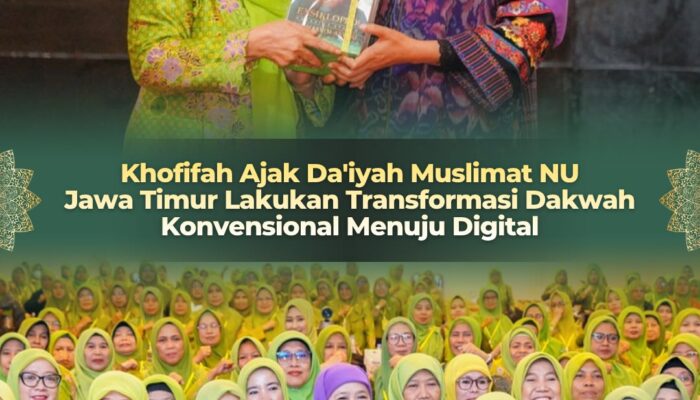 Khofifah Ajak Da’iyah Muslimat NU Jawa Timur Bertransformasi dari Dakwah Konvensional Menuju Dakwah Digital yang Adaptif dan Menyejukkan
