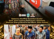 Resmikan Kantor Bank Jatim di Balikpapan, Khofifah Dorong Konsorsium untuk Garap Potensi Investasi Berskala Besar