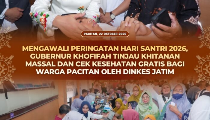 Gubernur Khofifah Pastikan Akses Layanan Kesehatan Terjangkau Lewat Baksos Hari Santri 2026 di Pacitan